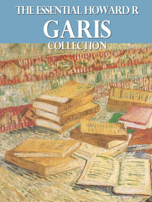 cover image of The Essential Howard R. Garis Collection